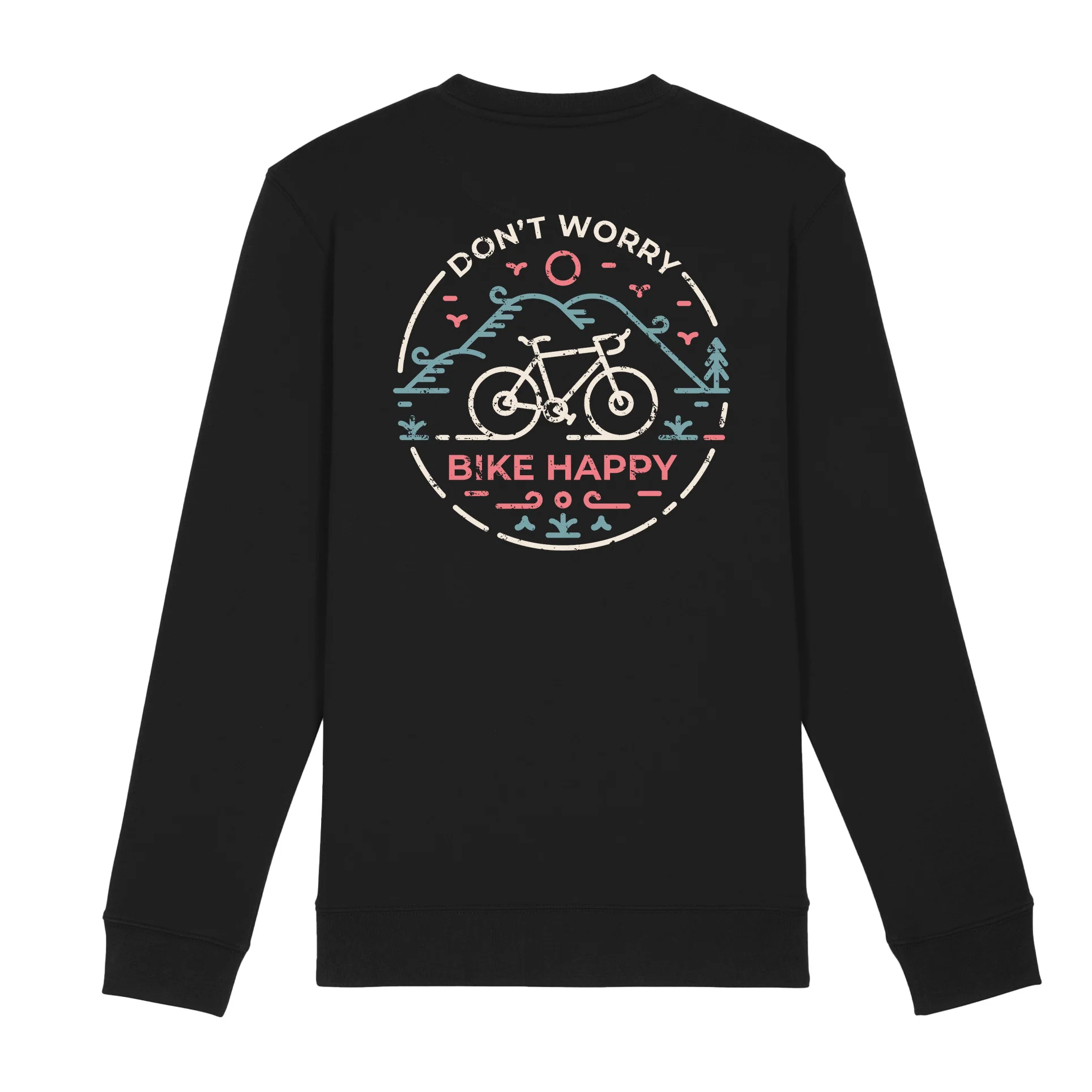 Don't Worry Bike Happy Sweatshirt